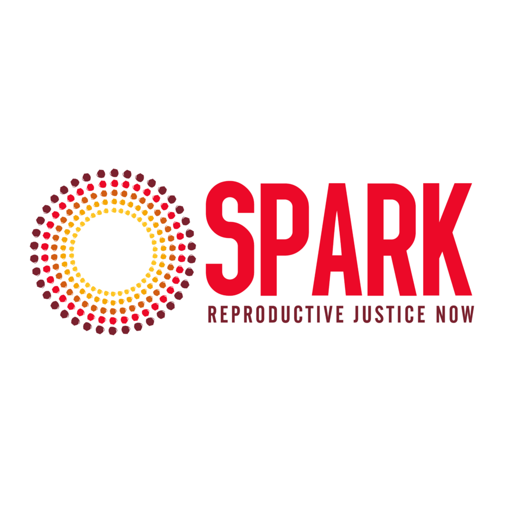 SPARK Reproductive Justice Now